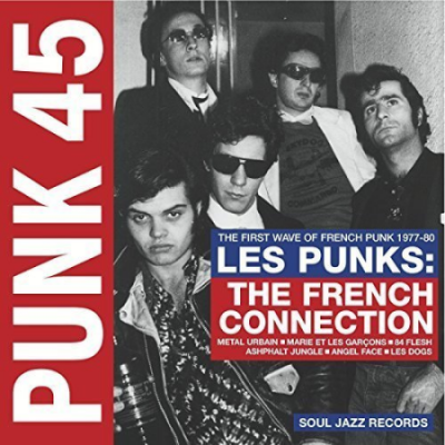 VA - Punk 45: Les Punks: The French Connection, The First Wave Of French Punk 1977-80 (2016)