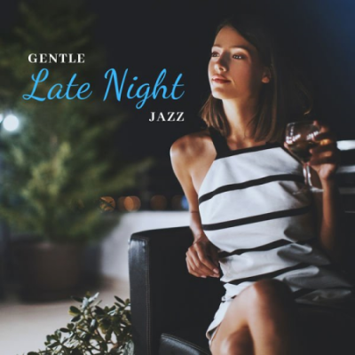 Soft Jazz Mood - Gentle Late Night Jazz (2021)