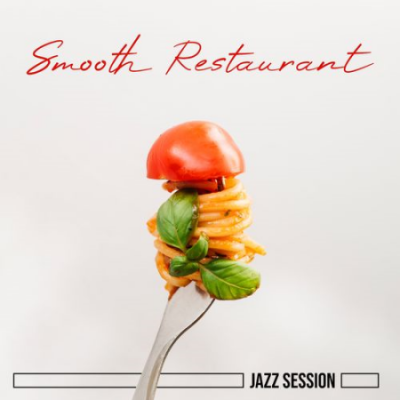 Relaxing Instrumental Jazz Ensemble - Smooth Restaurant Jazz Session (2021)