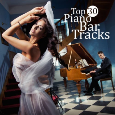 Piano Bar Collection - Top 30 Piano Bar Tracks: Smooth &amp; Mood Jazz Music, Chill Jazz Lounge, Relaxing Background (2021)