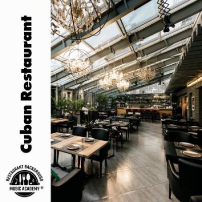 Restaurant Background Music Academy - Cuban Restaurant: Original Afro-Cuban Jazz Background Music (2021)