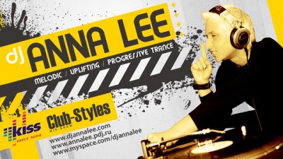 DJ Anna Lee - CLUB STYLES MIX SHOW (KISS FM # 205)