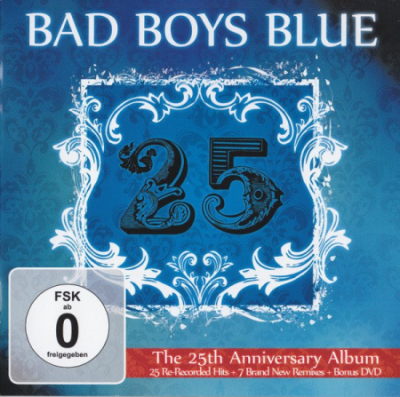 Bad Boys Blue - 25 - The 25th Anniversary Album (2010)