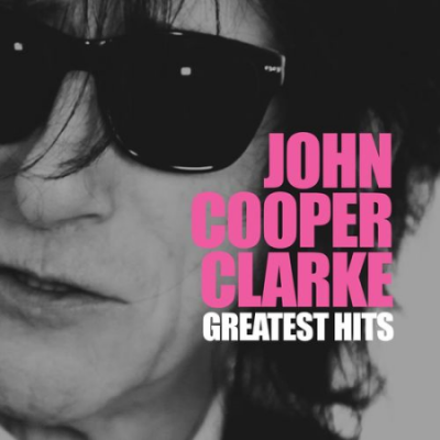 John Cooper Clarke - Greatest Hits (2021)