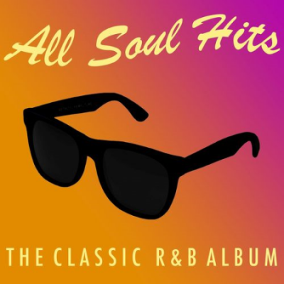 VA - All Soul Hits: The Classic R&amp;B Album (2017)
