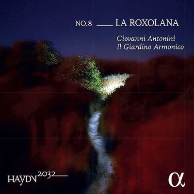 Giovanni Antonini - Haydn 2032, Vol. 8: La Roxolana (2020)