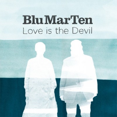 Blu Mar Ten - Love Is The Devil (2011)