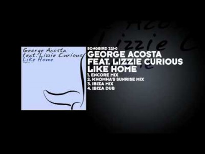 George Acosta feat. Lizzie Curious - Like Home (Ibiza Mix)