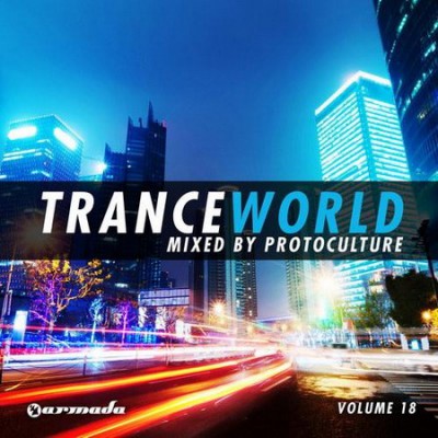 VA - Trance World Vol.18 (Mixed By Protoculture) (2013)