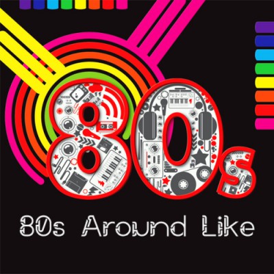 80s Around Like (2013)