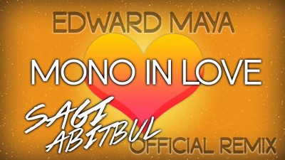 Edward Maya - Mono In Love (Sagi Abitbul Official Remix)