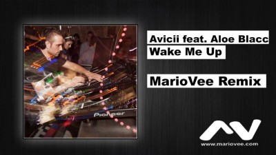 Avicii Ft. Aloe Blacc - Wake Me Up (Mario Vee Remix) +1