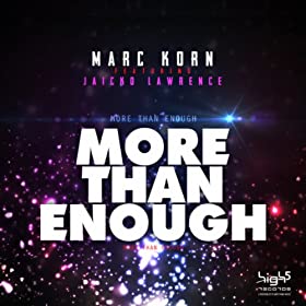 Marc Korn Ft. Jaicko Lawrence - More Than Enough (Bodybangers Mix) +1