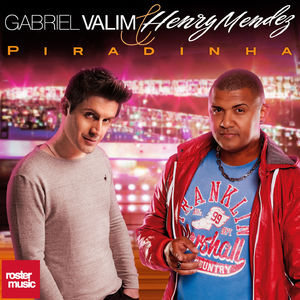 Gabriel Valim &amp; Henry Mendez - Piradinha (Ella Se Vuelve Loca) +1