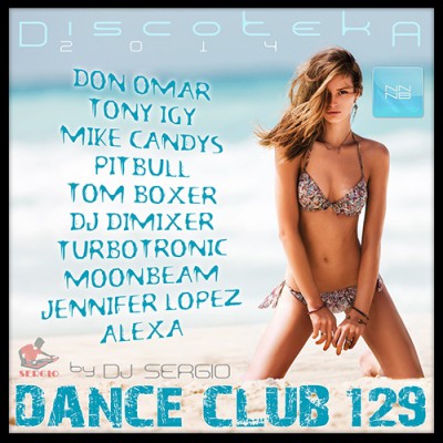 Discoteka 2014 - Dance Club Vol. 129 (2014)