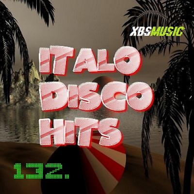 Italo Disco Hits Vol. 132 - 2014 - XBSmusic (2014)