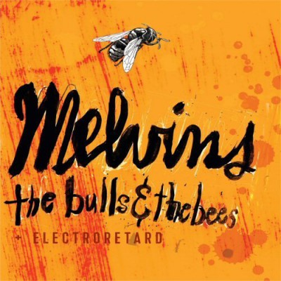 Melvins - The Bulls &amp; The Bees Electroretard (2015)