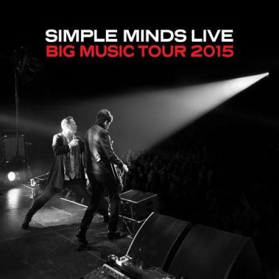 Simple Minds - Live: Big Music Tour 2015 (2015)