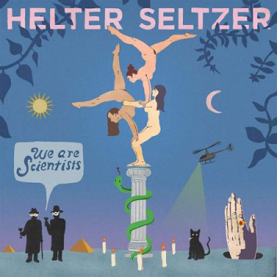 We Are Scientists - Helter Seltzer ) (2016)