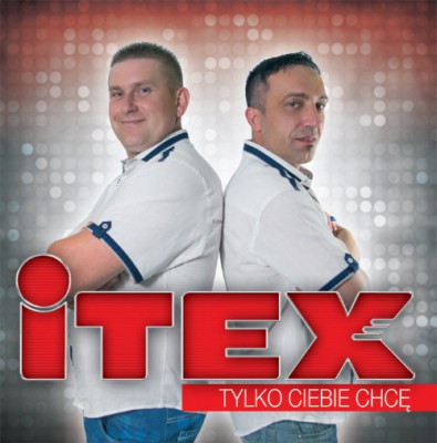 Itex - Tylko Ciebie chcę (2015)