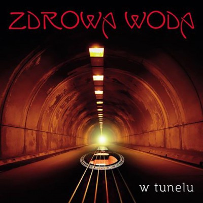 Zdrowa woda - W tunelu (2016)