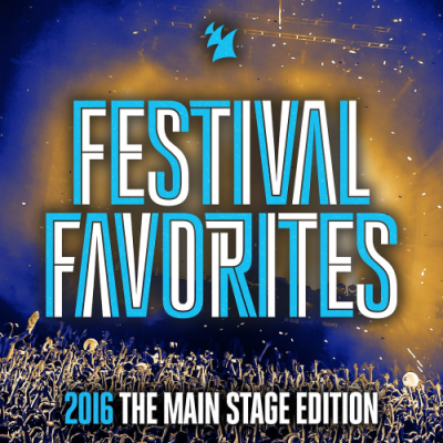Festival Favorites 2016 &#8211; The Main Stage Edition (2016)