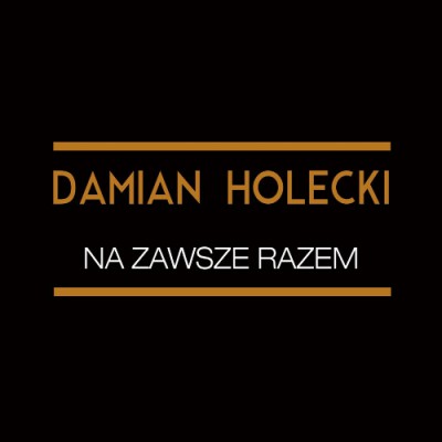 Damian Holecki - Na Zawsze Razem (2016)