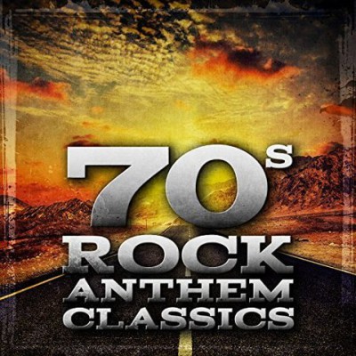 VA - 70s Rock Anthem Classics (2016)