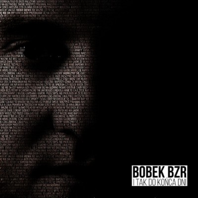 Bobek BZR - I Tak Do Końca Dni (2016)