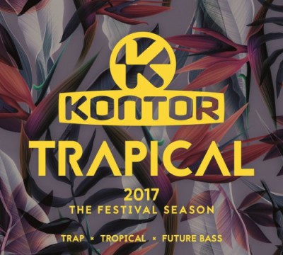 VA - Kontor Trapical 2017 The Festival Season (2017) FLAC
