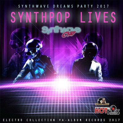 VA - Synthpop Lives: Synthwave Dream Party (2017)