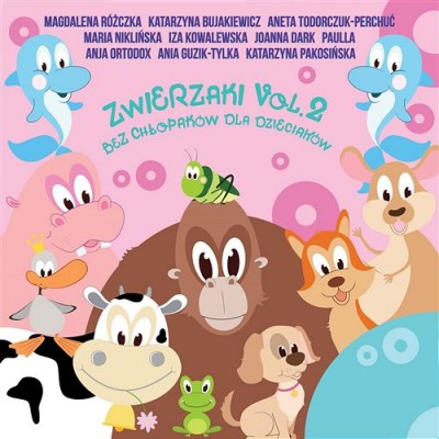 VA - Zwierzaki  Vol. 2 - Bez Chlopakow Dla Dzieciakow (2013)