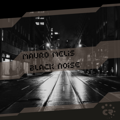 Mauro Melis - Black Noise [CRMK283; Techno]