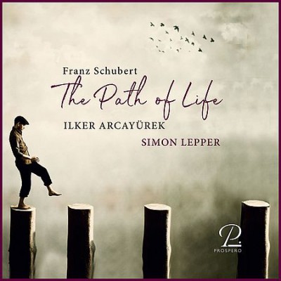 Ilker Arcayurek &amp; Simon Lepper - Schubert: The Path of Life (2021)