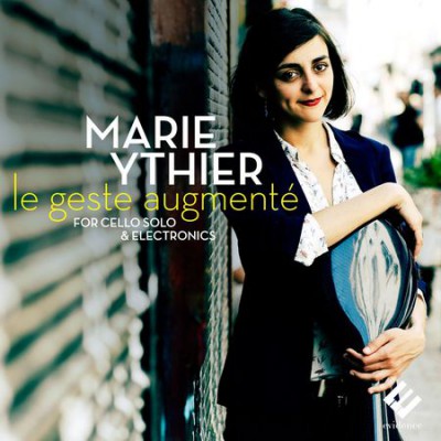Marie Ythier - Le geste augmente for cello solo &amp; electronics (2015) FLAC