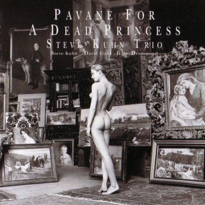 Steve Kuhn Trio - Pavane For A Dead Princess (2006) FLAC