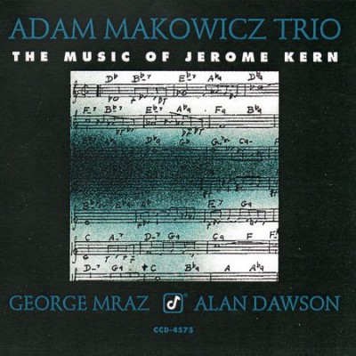 Adam Makowicz Trio - The Music of Jerome Kern (1993) FLAC