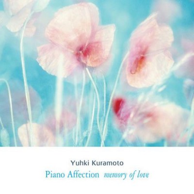 Yuhki Kuramoto - Piano Affection: Memory Of Love (2009) FLAC