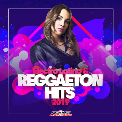 VA - Electro Latino &amp; Reggaeton Hits (2019)