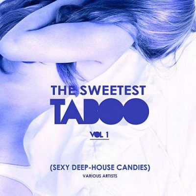 Va - The Sweetest Taboo Vol.1 [sexy Deep-house Candies] (2019)