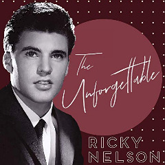 Ricky Nelson - The Unforgettable Ricky Nelson (2019)