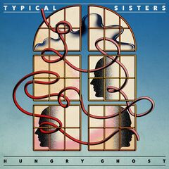 Typical Sisters - Hungry Ghost (2019)