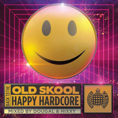 VA - Ministry of Sound - Back To The Old Skool: Happy Hardcore (2019)