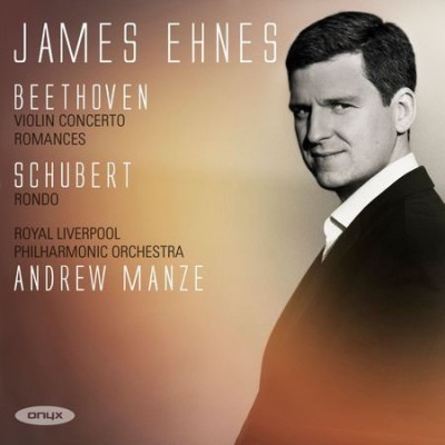 James Ehnes - Beethoven: Violin Concerto, Romances; Schubert: Rondo (2017) [FLAC 24 bit/96 kHz]