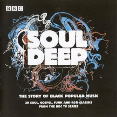 VA - Soul Deep: The Story Of Black Popular Music (2CD) (2005)