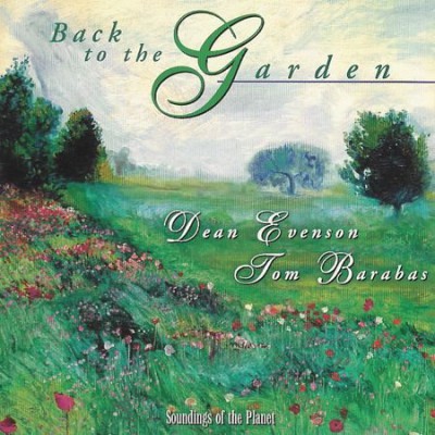 Dean Evenson &amp; Tom Barabas - Back To The Garden (1997) [FLAC]