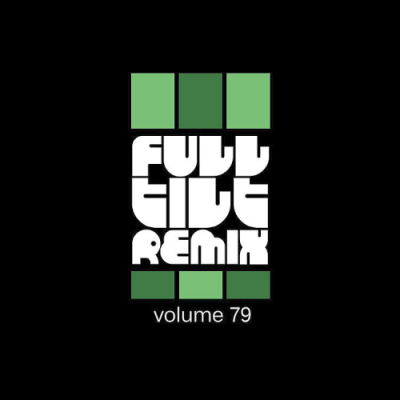 VA - Full Tilt Remix Volume 79 (2019)