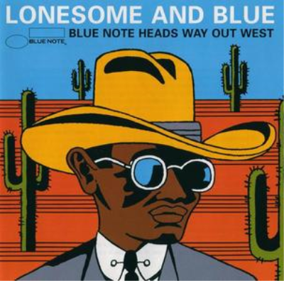 V.A. - Lonesome &amp; Blue: Blue Note Heads Way Out West [Recorded 1962-2002] (2002)