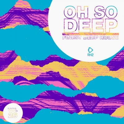 Various Artists - Oh so Deep Finest Deep House Vol. 26 (2021)