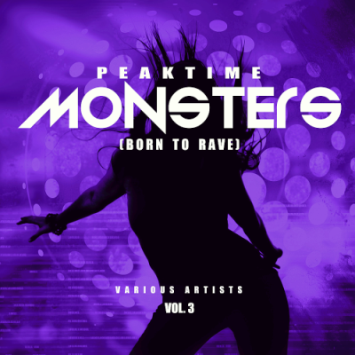 VA - Peaktime Monsters Vol. 3 (Born To Rave) (2019)